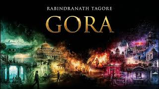 Gora | Rabindranath Tagore | Nationalism, Cast & Identity in Colonial India | Political Drama 🇮🇳🏛️⚖️