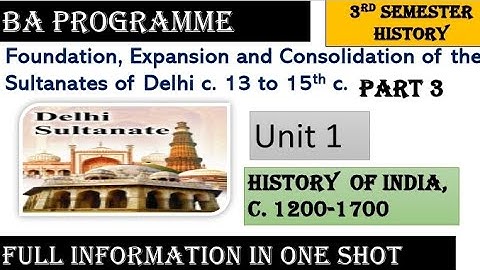 BA Programme  3rd semester history unit 1 foundation, expansion & consolidation of Delhi sultanate