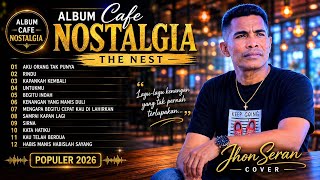 PLAYLIST NONSTOP ALBUM CAFE NOSTALGIA COVER JHON SERAN