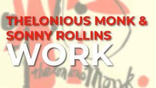 Thelonious Monk & Sonny Rollins - Work (Official Audio)