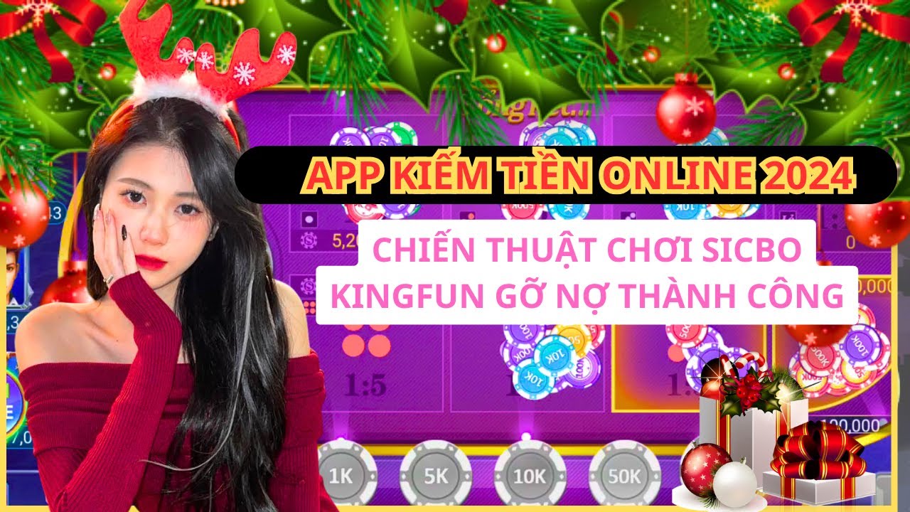 ngon tinh truyen Kingfun - Ku789 | game quay hũ đổi thưởng | Chiến thuật chơi Sicbo Kingfun gỡ nợ thành công