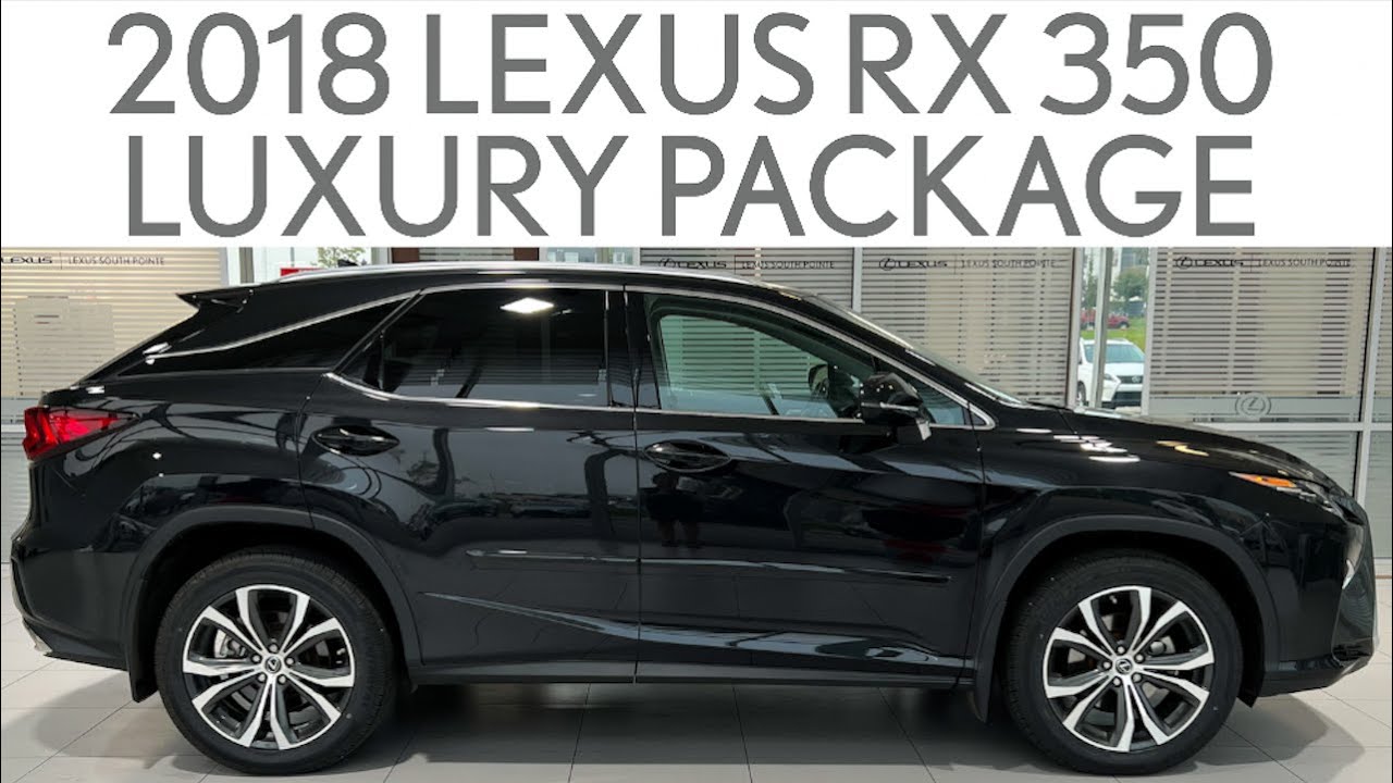 2018 Lexus RX 350 Luxury Package (L230474A) Full Review and Walk Around YouTube