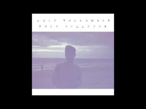 Leif Vollebekk - Rest (Twin Solitude)