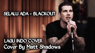 Blackout - Selalu Ada Cover Mat Shadow A7x - 4k Music Ai