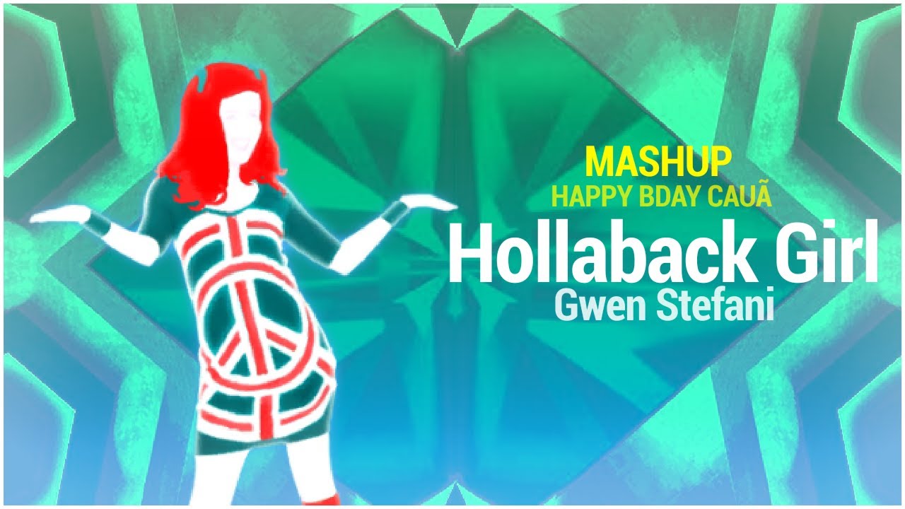 Just Dance 2022 Hollaback Girl by Gwen Stefani Mashup (Happy BDay