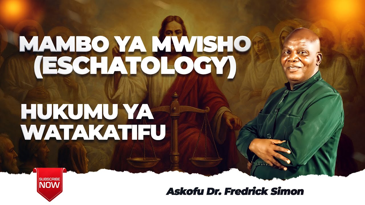 ⚖️ HUKUMU YA WATAKATIFU | Askofu Dr. Fredrick Simon
