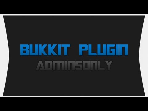 Bukkit Plugin Tutorials ~ AdminsOnly
