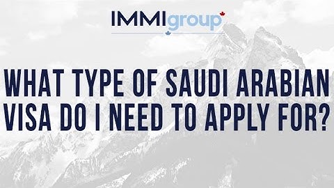 What type of Saudi Arabian visa do I need to apply for?