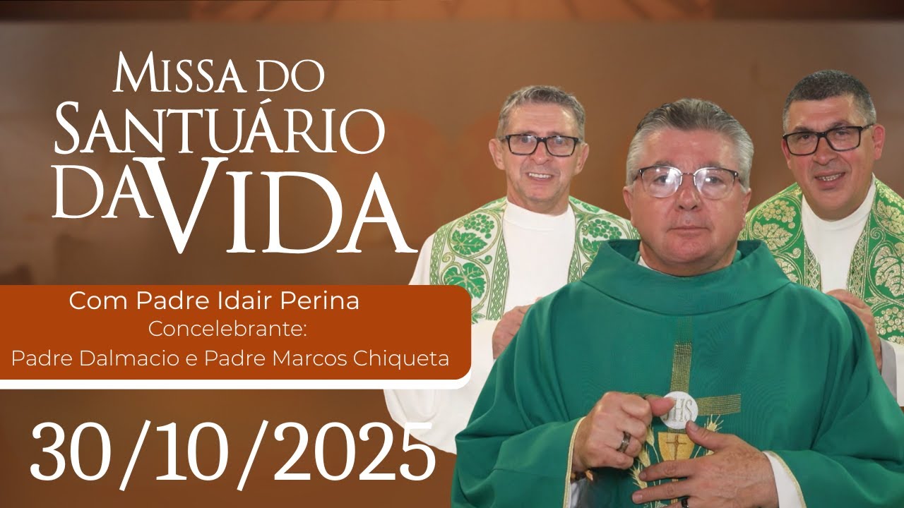 Missa do Santuário da Vida | 30/10/25 - Padre Idair Perina