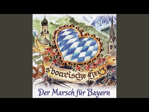 s'boarische Herz (Bayerisches Herz - Der Marsch für Bayern)