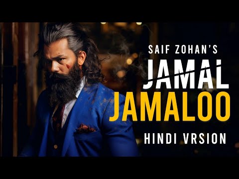 Jamal Jamaloo — Hindi Version | Jamal Kudu Full Song | Saif Zohan