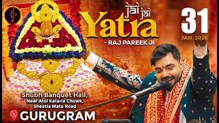 LIVE : Jai Jai Yatra (RAJ PAREEK JI), Gurgram, Haryana ! #RajPareek