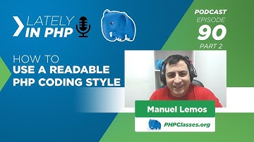 PHP Developer Advice #2: Use a Readable PHP Coding Style - Lately in PHP podcast episode 90 part 2