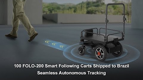 FOLO-200 Smart Autonomous Cargo Transport Following Cart: 100 Units on the Way to Brazil