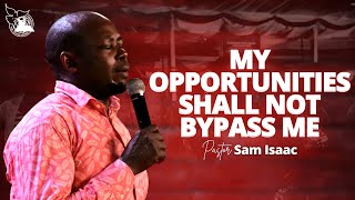 My Opportunities Shall Not Bypass Me | Lunch Hour Service with Pastor Sam Isaac