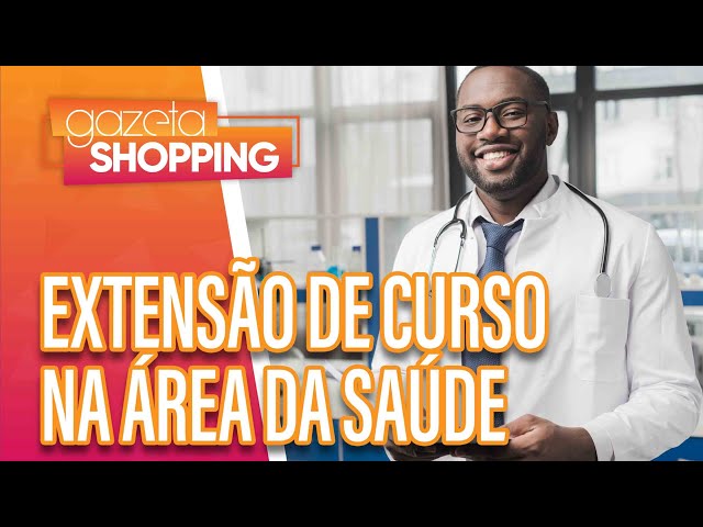 Faça sua Extensão de Curso na Área da Saúde I Faculdade CTA I Gazeta Shooping