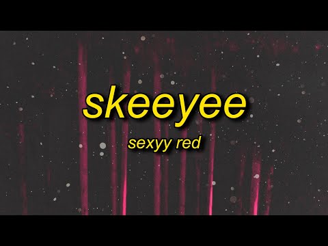 Sexyy Red - SkeeYee (Lyrics)