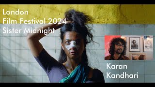 London Film Festival 2024: Sister Midnight, writer-director Karan Kandhari on genre-busting feature
