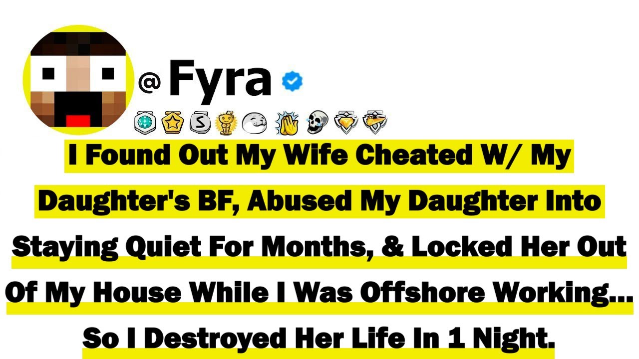 I Found Out My Wife Cheated With My Daughter's BF, Abused My Daughter Into Staying Quiet For Months