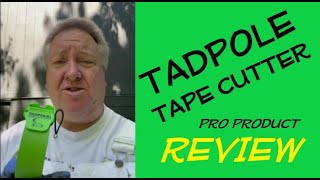 Tadpole Tape Cutter - Review