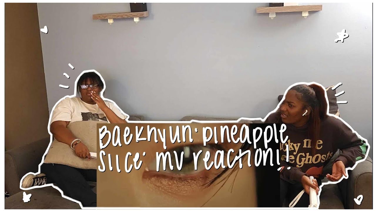 백현 (BAEKHYUN) 'PINEAPPLE SLICE' MV REACTION!!!!😍🫠🍍🤎