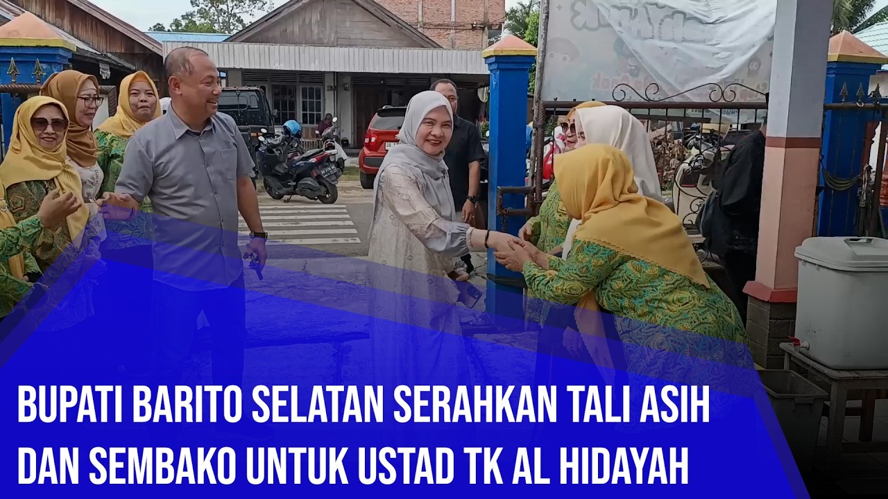 BUPATI BARITO SELATAN SERAHKAN TALI ASIH DAN SEMBAKO UNTUK USTAD TK AL HIDAYAH