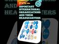 Important International Organizations and their Headquarters | Static GK | #upsc #shorts #gk #viral