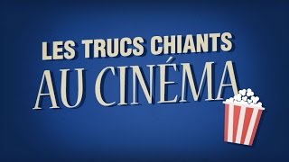 Top 5 Des Trucs Chiants Au Cinéma