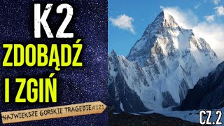 Tragedia na K2 z 2008 roku. Wstrząsająca historia wspinaczki 11 himalaistów na szczyt