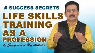 #LIFE SKILLS  TRAINING AS A PROFESSION- SUCCESS SECRETS with Jayaprakash Nagathihalli screenshot 5