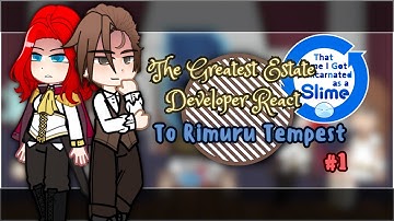 The Greatest Estate Developer React To Rimuru Tempest || Gacha Reaction || Part 1/2