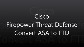 40. Cisco Firepower Threat Defense: Convert ASA to FTD