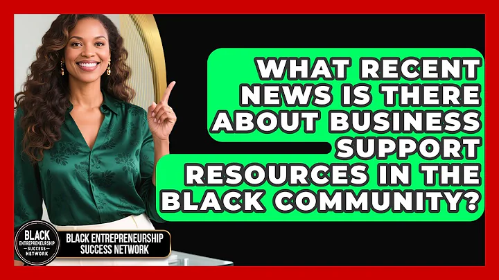 What Recent News Is There About Business Support Resources in the Black Community?