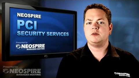PCI Security Video - PCI DSS Security Overview - NeoSpire Hosting
