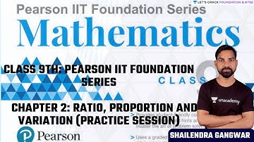 Pearson IIT Foundation Series | Chapter 2: Ratio, Proportion and Variation (Practice Session)