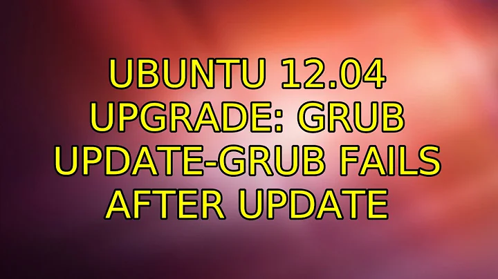 Ubuntu: Ubuntu 12.04 upgrade: Grub update-grub fails after update (2 Solutions!!)