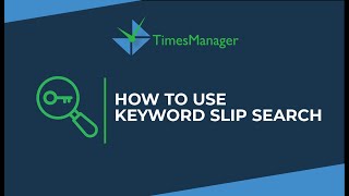 TimesManager: How to use Keyword Slip Search