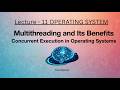 Multithreading in Operating Systems | Benefits of Multithreading Explained | OS L-11