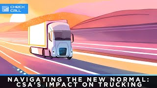 Navigating the New Normal: CSA's Impact on Trucking