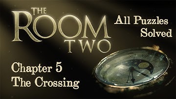 THE ROOM 2 - Chapter 5 The Crossing (ALL PUZZLES SOLVED)