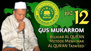 Gus Mukarrom Juz 12 || Listen and learn to read Al Qur'an Tajweed