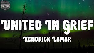 Kendrick Lamar - United In Grief (Lyrics)