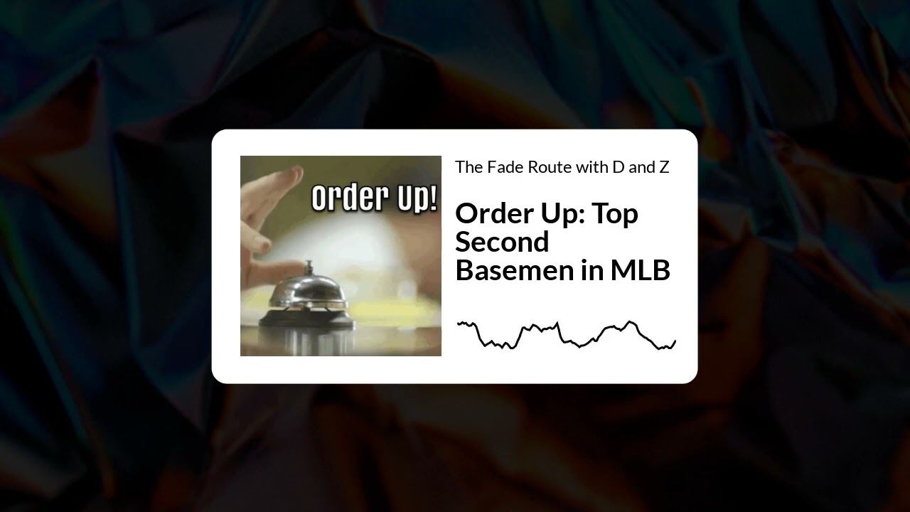 The Fade Route with D and Z - Order Up: Top Second Basemen in MLB