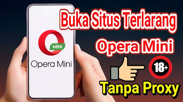 Anti Blokir! Cara Mengatasi Situs Web Yang Tidak Bisa Dibuka Di Opera Mini Tanpa Proxy