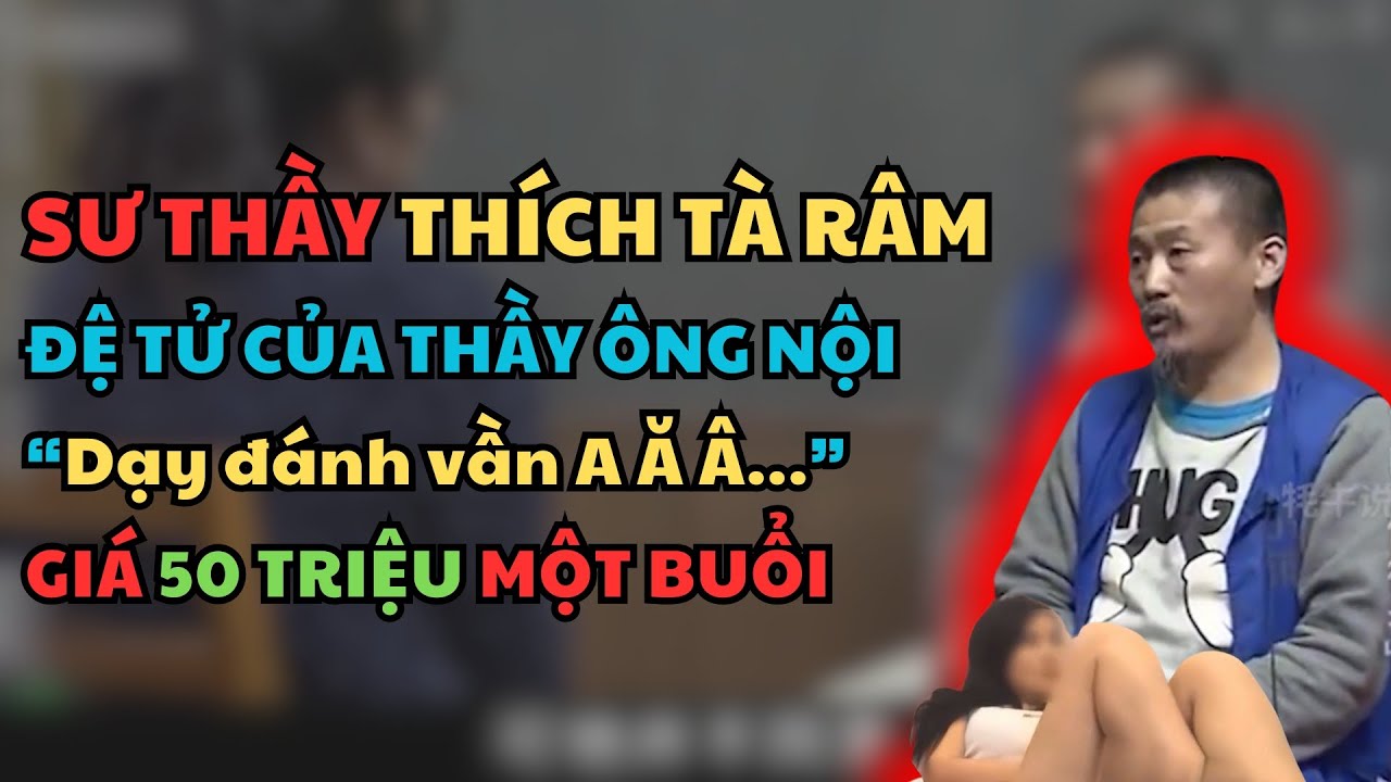Sự Thật Về Sư Thầy THÍCH TÀ RÂM Và Những Nữ Đệ Tử Trẻ Đẹp - YouTube