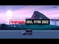 Takbiran Idul Fitri 2022 / 1443 H