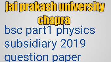 Bsc part1 jpu chapra||physics subsidiary