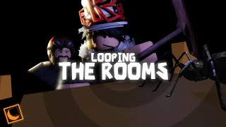 LOOPING THE ROOMS || [Roblox Animation]