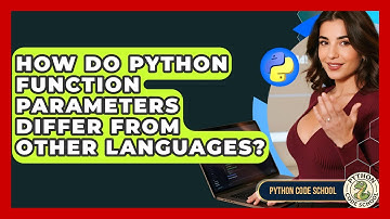 How Do Python Function Parameters Differ From Other Languages? - Python Code School