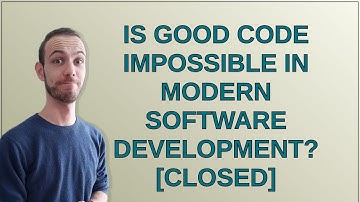 Softwareengineering: Is goede code onmogelijk in moderne softwareontwikkeling? gesloten
